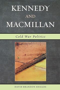 portada kennedy and macmillan: cold war politics