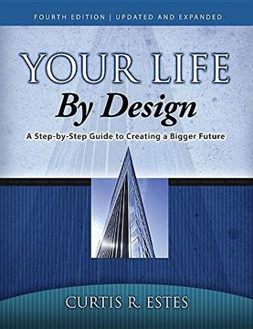 portada Your Life by Design: A Step-by-Step Guide to Creating a Bigger Future