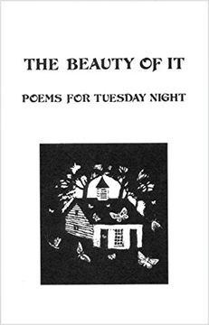 portada The Beauty of it: Poems for Tuesday Night (Fiddlehead Poetry Books) (in English)