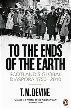 portada To the Ends of the Earth: Scotland's Global Diaspora, 1750-2010. T. M. Devine (en Inglés)