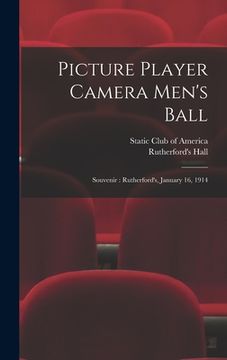 portada Picture Player Camera Men's Ball: Souvenir: Rutherford's, January 16, 1914 (en Inglés)