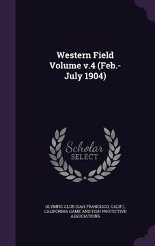 portada Western Field Volume v.4 (Feb.-July 1904) (in English)