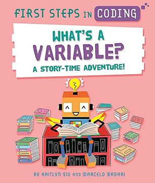 portada First Steps in Coding: What's a Variable?  A Story-Time Adventure! (Paperback)