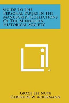 portada guide to the personal papers in the manuscript collections of the minnesota historical society