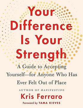 portada Your Difference Is Your Strength: A Guide to Accepting Yourself--For Anyone Who Has Ever Felt Out of Place (en Inglés)