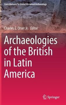 portada Archaeologies of the British in Latin America (en Inglés)