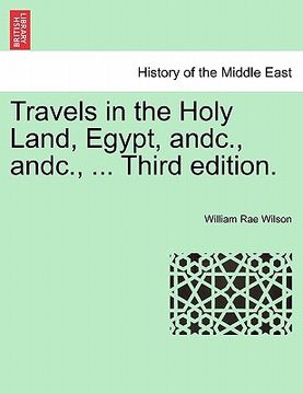 portada travels in the holy land, egypt, andc., andc., ... third edition. (in English)