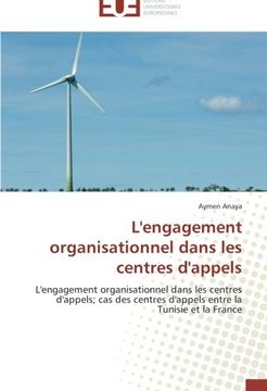 portada L'engagement organisationnel dans les centres d'appels: L'engagement organisationnel dans les centres d'appels; cas des centres d'appels entre la Tunisie et la France