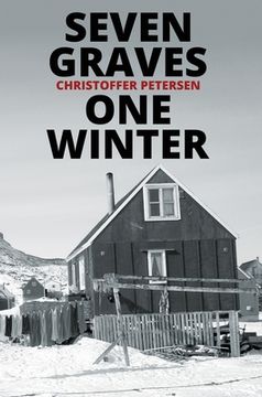 portada Seven Graves, One Winter: Politics, Murder, and Corruption in the Arctic (en Inglés)