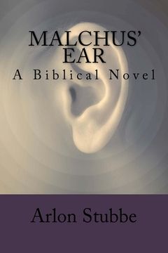 portada Malchus' Ear: a biblical novel (en Inglés)