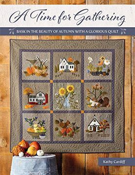 portada A Time for Gathering: Bask in the Beauty of Autumn With a Glorious Quilt (en Inglés)