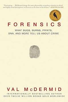 portada Forensics: What Bugs, Burns, Prints, DNA, and More Tell Us About Crime (en Inglés)