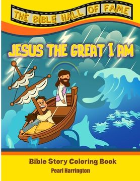 portada The Bible Hall Of Fame Jesus The Great I Am: Bible Story Coloring Book (in English)