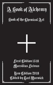 portada A Book of Alchemy: Book of the Chemical Art (en Inglés)