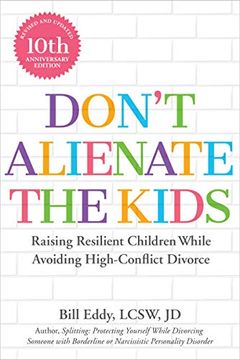 portada Don't Alienate the Kids! Raising Resilient Children While Avoiding High-Conflict Divorce (en Inglés)