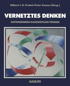 portada Vernetztes Denken: Unternehmen Ganzheitlich Führen (en Alemán)