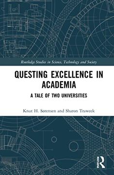portada Questing Excellence in Academia: A Tale of two Universities (Routledge Studies in Science, Technology and Society) (en Inglés)