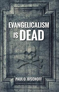 portada Evangelicalism is Dead (in English)