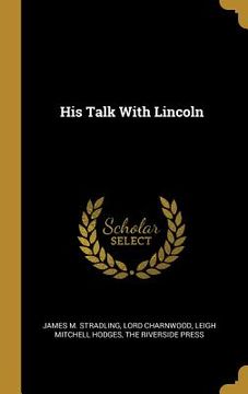 portada His Talk With Lincoln (en Inglés)