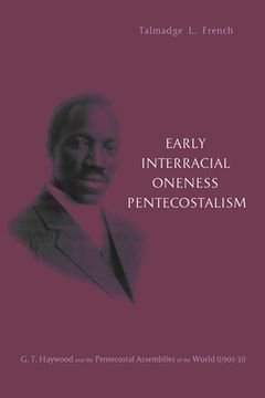 portada Early Interracial Oneness Pentecostalism