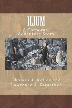 portada Ilium: A Corporate Adventure Story (en Inglés)