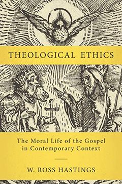 portada Theological Ethics: The Moral Life of the Gospel in Contemporary Context (en Inglés)