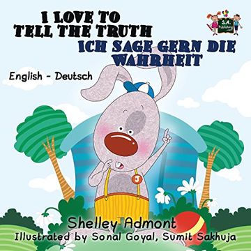 portada I Love to Tell the Truth Ich sage gern die Wahrheit: English German Bilingual Edition (English German Bilingual Collection)