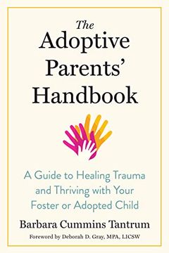 portada The Adoptive Parents' Handbook: A Guide to Healing Trauma and Thriving With Your Foster or Adopted Child (in English)