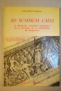 portada Ad summum caeli (Marc. XIII 27): el programa alegrico humanista de la escalera de la Universidad de Salamanca