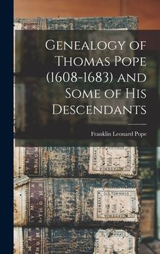 portada Genealogy of Thomas Pope (1608-1683) and Some of his Descendants (en Inglés)