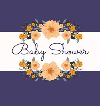 portada Floral Baby Shower Guest Book (Hardcover): Baby Shower Guest Book, Celebrations Decor, Memory Book, Scrapbook, Baby Shower Guest Book, Celebration. Message log Keepsake; Girls Baby Shower Guest 