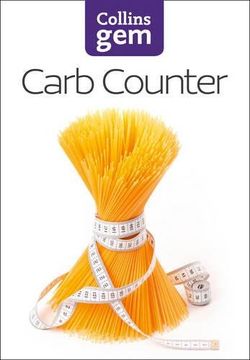 portada Carb Counter: A Clear Guide to Carbohydrates in Everyday Foods (Collins Gem) (in English)