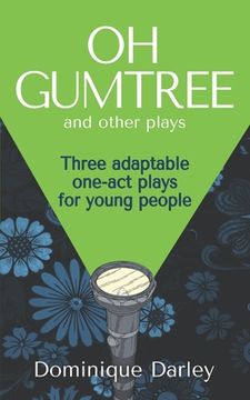 portada Plays: One OH GUMTREE: A collection of three inspirational plays for young people (en Inglés)
