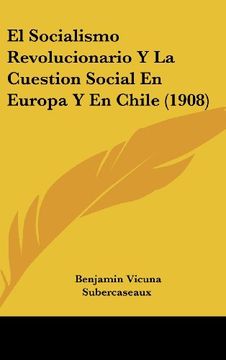 portada El Socialismo Revolucionario y la Cuestion Social en Europa y en Chile (1908)