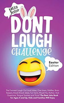 portada Don'T Laugh Challenge - Easter Edition the Funniest Laugh out Loud Jokes, One-Liners, Riddles, Brain Teasers, Knock Knock Jokes, fun Facts, Would you. Joke Book for Ages 4 and up, Kids and Famil (en Inglés)