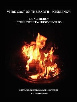 portada fire cast on the earth-kindling: being mercy in the twenty-first century (en Inglés)