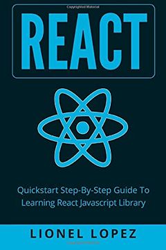 portada React: Quickstart Step-By-Step Guide to Learning React Javascript Library (React. Js, Reactjs, Learning React js, React Javascript, React Programming) (in English)