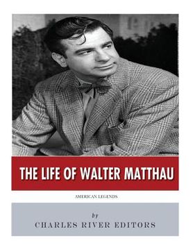 portada American Legends: The Life of Walter Matthau (en Inglés)
