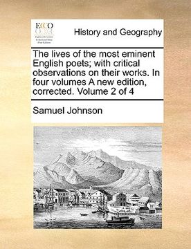 portada the lives of the most eminent english poets; with critical observations on their works. in four volumes a new edition, corrected. volume 2 of 4 (en Inglés)