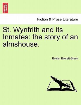 portada st. wynfrith and its inmates: the story of an almshouse. (en Inglés)
