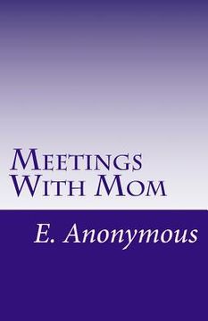 portada Meetings With Mom: Casey's Story, By E. Anonymous (in English)