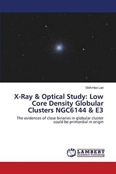 portada X-Ray & Optical Study: Low Core Density Globular Clusters Ngc6144 & E3