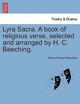 portada lyra sacra. a book of religious verse, selected and arranged by h. c. beeching. (en Inglés)
