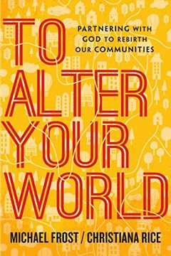 portada To Alter Your World: Partnering with God to Rebirth Our Communities (in English)