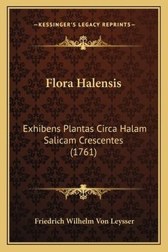 portada Flora Halensis: Exhibens Plantas Circa Halam Salicam Crescentes (1761) (in Latin)