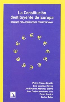 portada La Constitución Destituyente de Europa: Razones Para Otro Debate Constitucional
