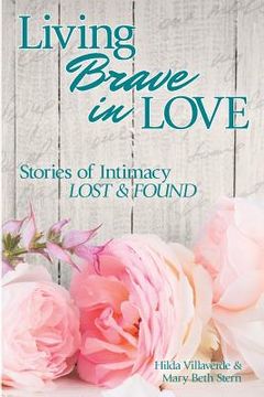 portada Living Brave In Love: Stories of Intimacy Lost and Found (en Inglés)