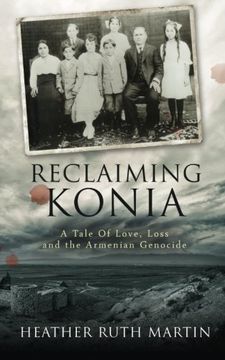 portada Reclaiming Konia: A Tale of Love, Loss and the Armenian Genocide