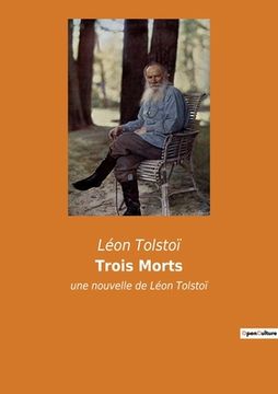 portada Trois Morts: une nouvelle de Léon Tolstoï (in French)