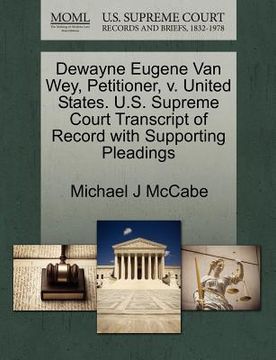 portada dewayne eugene van wey, petitioner, v. united states. u.s. supreme court transcript of record with supporting pleadings